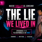 Los dos primeros episodios de The Lie We Lived In ya están disponibles en Viki